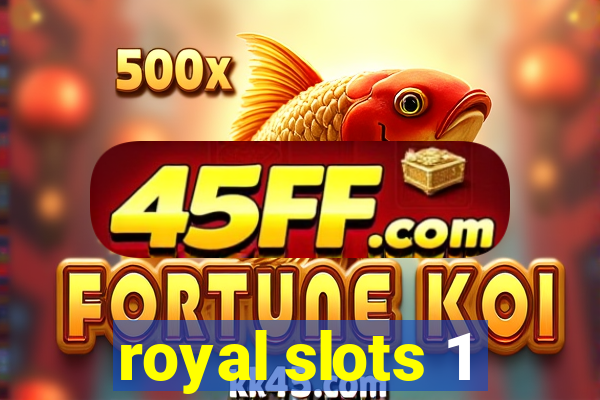 royal slots 1